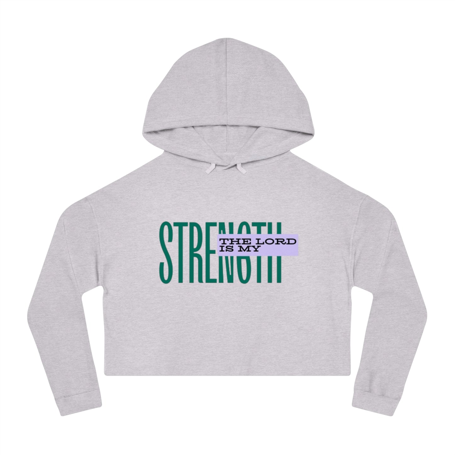 Cropped Hoodie — "The Lord Is My Strength" Christian Faith Graphic