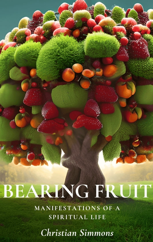 Bearing Fruit | Manifestations of  Spiritual Life